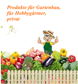 Produkte für Gartenbau,  für Hobbygärtner,  privat